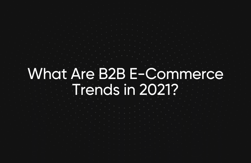 b2b e-commerce trends