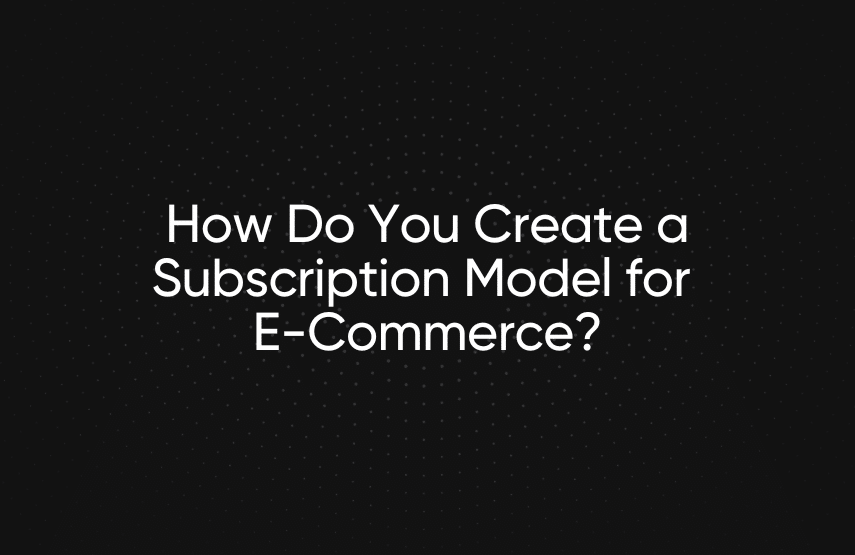 e-commerce subscription model