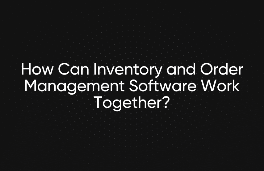 inventory-and-order-management-software