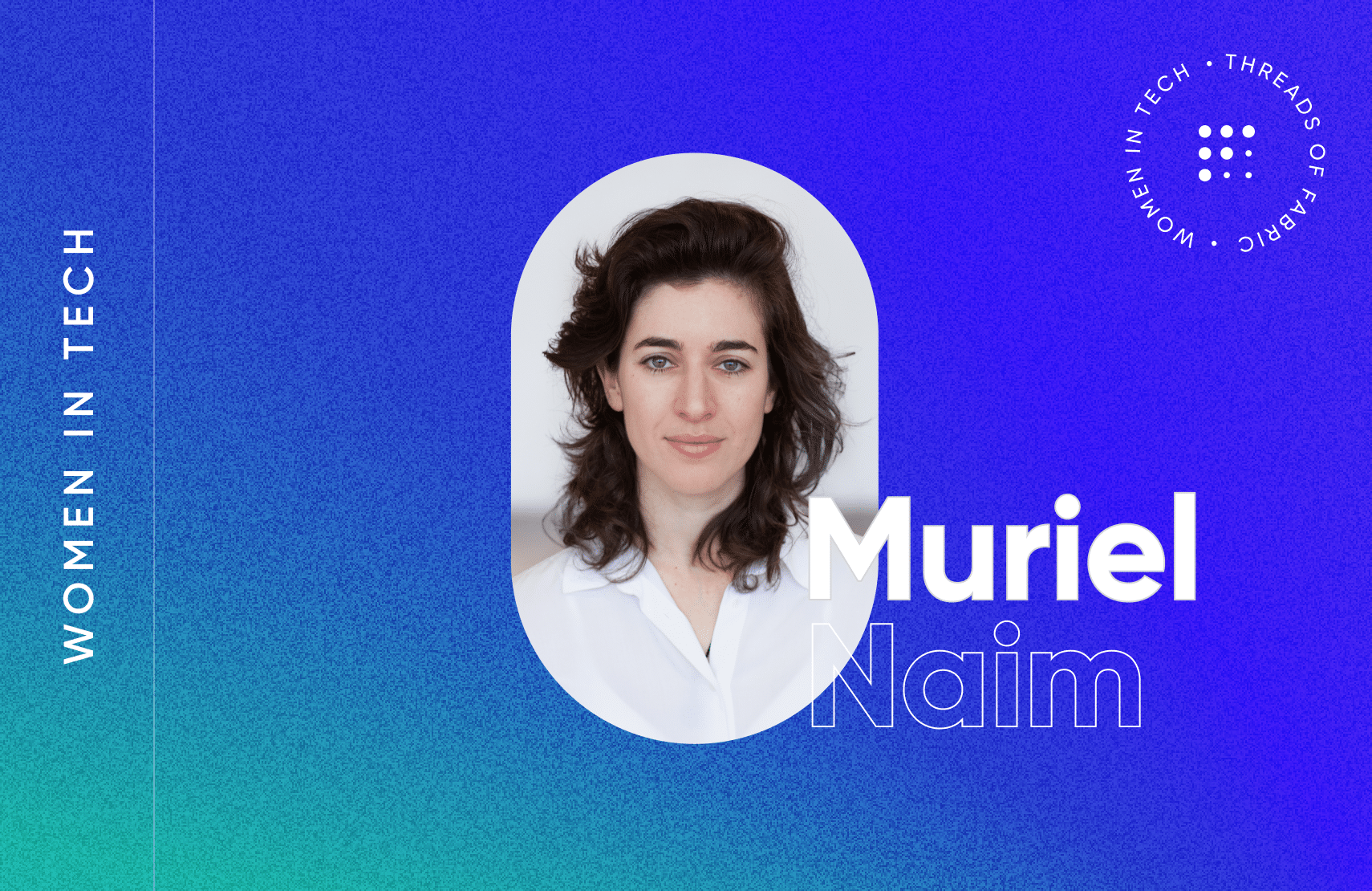 Muriel Naim: Elevating Design & UX With Visionary Leadership