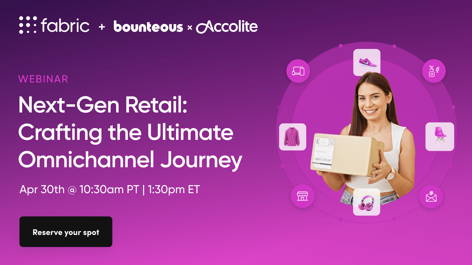 reserve your spot for fabric + bounteous + Accolite webinar.