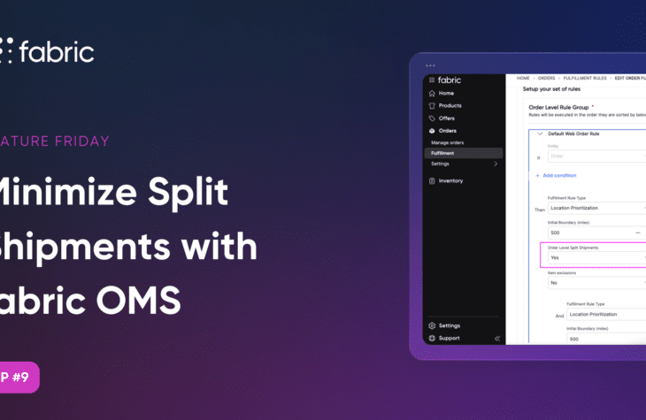 fabric's Feature Friday on how to minimize split shipments with fabric OMS