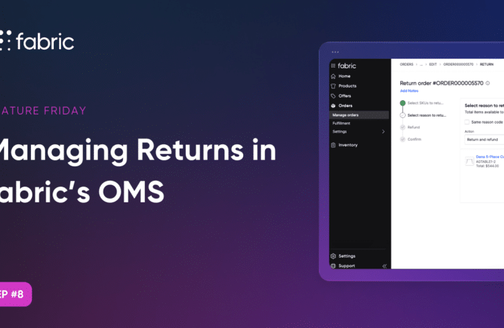 Feature Friday on managing returns in fabric's OMS