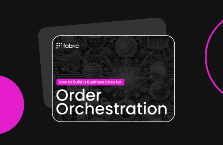 Ebook on how to build a business case for Order Orchestration